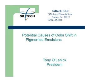 Potential Causes of Color Shift in  Pigmented Emulsions  Tony OLenick  President  Results  1)