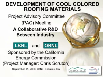 DEVELOPMENT OF COOL COLORED  ROOFING MATERIALS  Project Advisory Committee  (PAC) Meeting  A