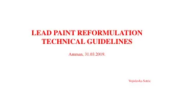 LEAD PAINT REFORMULATION  TECHNICAL GUIDELINES  Amman, 31.03.2019.  Vojislavka Satric  CONTENT  1.