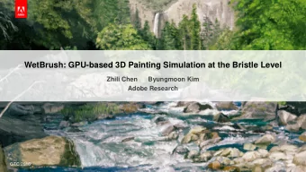 WetBrush: GPU-based 3D Painting Simulation at the Bristle Level  Zhili Chen      Byungmoon Kim