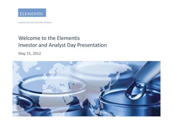 welcome to the elementis investor and analyst day