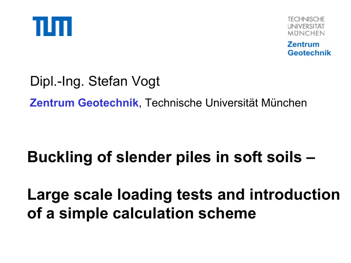 buckling of slender piles in soft soils large scale