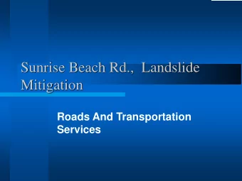 Sunrise Beach Rd.,  Landslide  Mitigation  Roads And Transportation  Services  Pre Construction
