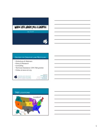 July 12 2017 C ENTER FOR C REATIVE L AND R ECYCLING  Workshops &amp; Webinars  Policy &amp;