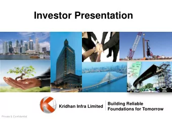 Investor Presentation  Building Reliable  Kridhan Infra Limited  Foundations for Tomorrow  Private