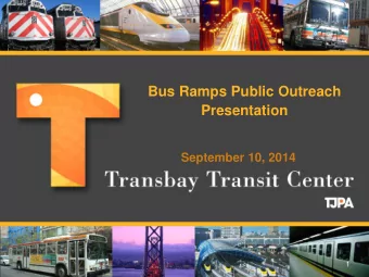 Bus Ramps Public Outreach  Presentation  September 10, 2014  1  Bus Ramp  Team  Webcor -Obayashi