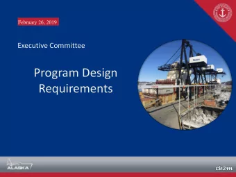 d  Program Design  Requirements  PORT OF ALASKA MODERNIZATION PROGRAM  Presentation Overview