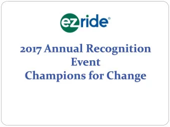 2017 Annual Recognition  Event  Champions for Change  Keyn  ynote  e Sp  Speak  eaker er