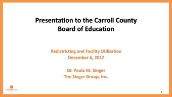Presentation to the Carroll County  Board of Education  Redistricting and Facility Utilization