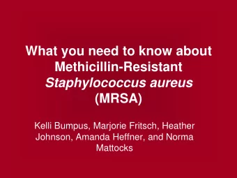 (MRSA)  Kelli Bumpus, Marjorie Fritsch, Heather  Johnson, Amanda Heffner, and Norma  Mattocks  So,
