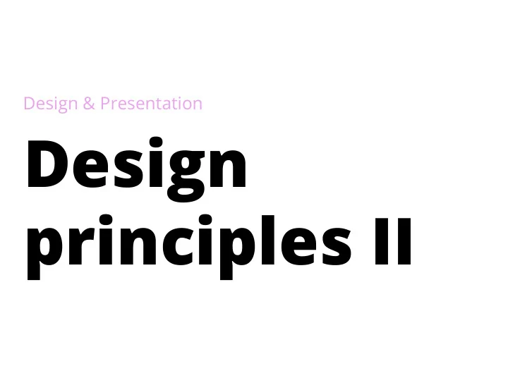 design principles ii 1 typography 2 layout 3 color