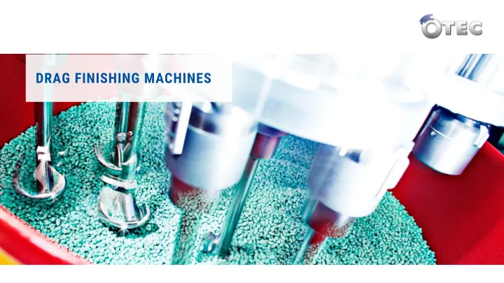 drag finishing machines