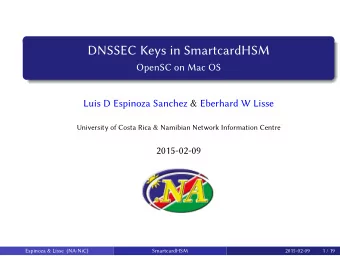 DNSSEC Keys in SmartcardHSM  OpenSC on Mac OS  Luis D Espinoza Sanchez &amp; Eberhard W Lisse