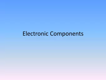 Electronic Components  Battery  A portable power source  that has a positive and  negative.