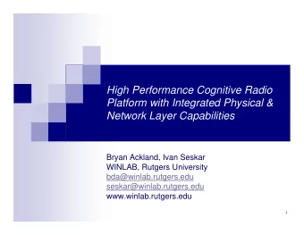 High Performance Cognitive Radio  Platform with Integrated Physical &amp;  Network Layer