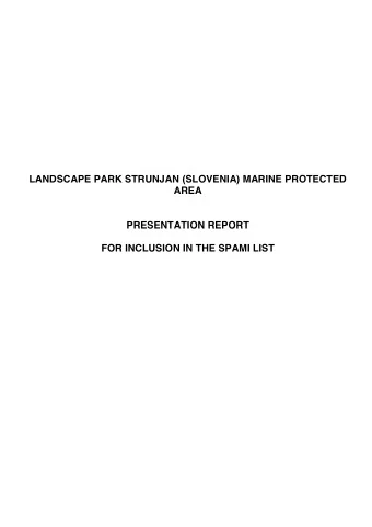 LANDSCAPE PARK STRUNJAN (SLOVENIA) MARINE PROTECTED  AREA  PRESENTATION REPORT  FOR INCLUSION IN