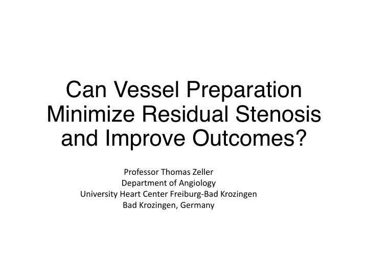 can vessel preparation minimize residual stenosis and