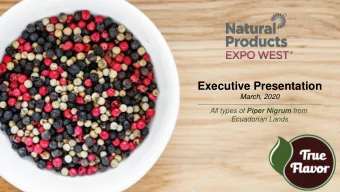 Executive Presentation  March, 2020 All types of Piper Nigrum from  Ecuadorian Lands  True Flavor -