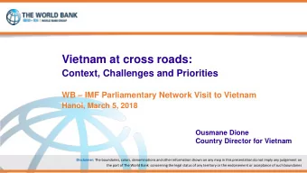Vietnam at cross roads: Context, Challenges and Priorities WB  IMF Parliamentary Network Visit