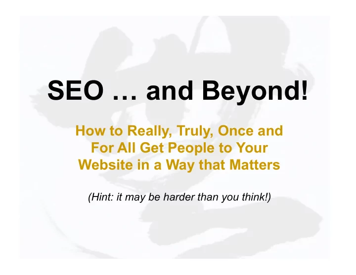 seo and beyond