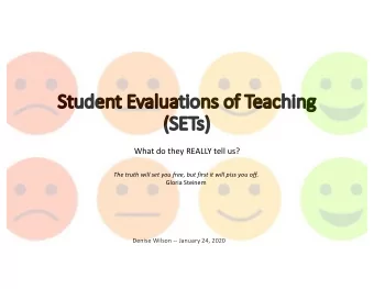 St  Stude  udent E  Evalua  uations  ns o  of T  Teachi  ching  ng  (S  (SET  ETs)  s)  What do