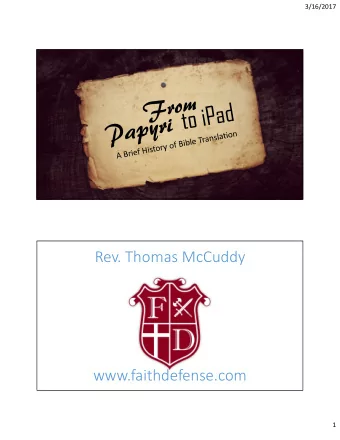 Rev. Thomas McCuddy  www.faithdefense.com  1  3/16/2017  The Motivation  Modern translations