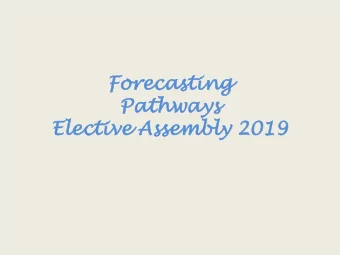 Fo  Fore  recast  casting  ing  Path  thways  ways  El  Elect  ctive  ve Assembly  mbly 2019