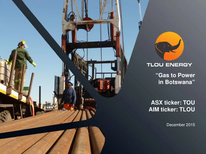 gas to power in botswana asx ticker tou aim ticker tlou