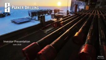 Investor Presentation  June 2019  PKD (NYSE)  1  Rig 273 Alaska  Forward-Looking Statements Caution