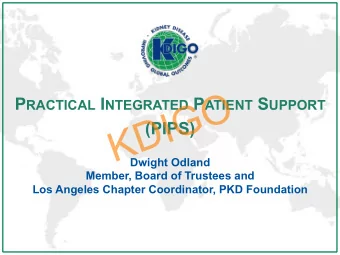 O P RACTICAL I NTEGRATED P ATIENT S UPPORT  G  I  D  (PIPS)  K  Dwight Odland  Member, Board of