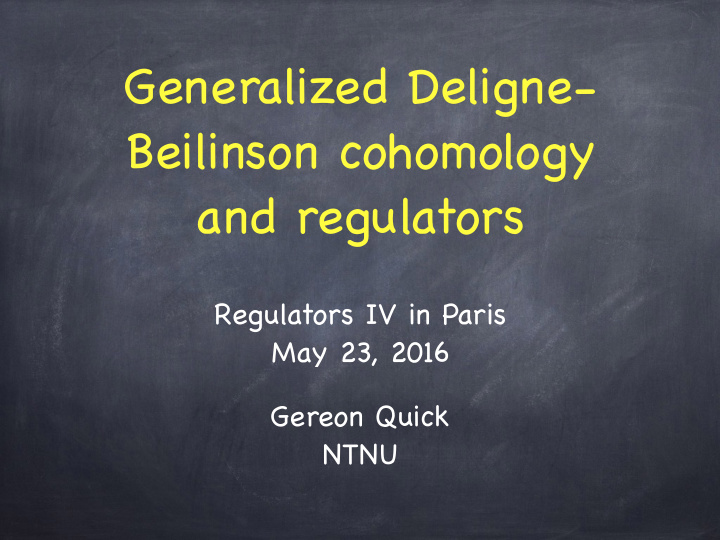 generalized deligne beilinson cohomology and regulators