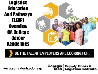Logistics  Education  And Pathways  (LEAP)  Overview  GA College  Career  Academies