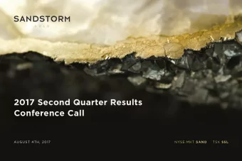 2017 Second Quarter Results  Conference Call  AUGUST 4TH, 2017 NYSE.MKT SAND TSX SSL  CAUTIONARY