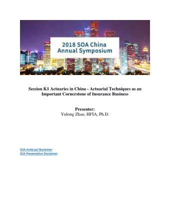 Session K1 Actuaries in China - Actuarial Techniques as an  Important Cornerstone of Insurance