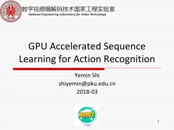 Learning for Action Recognition  Yemin Shi  shiyemin@pku.edu.cn  2018-03  1  Background  Action