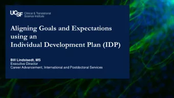 Aligning Goals and Expectations  using an Individual Development Plan (IDP)  Bill Lindstaedt, MS