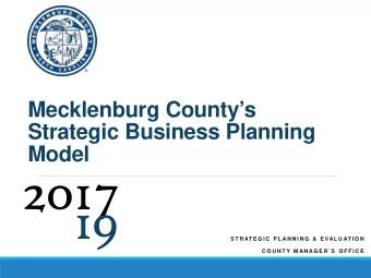 2017  19  S T R AT E G I C  P L A N N I N G  &amp;  E VA L U AT I O N  C O U N T Y  M A N A G E R