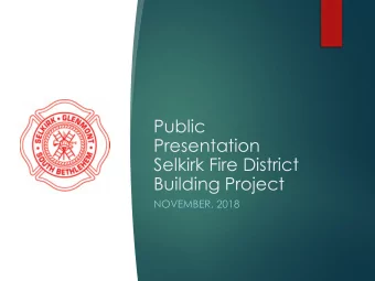 Presentation  Selkirk Fire District  Building Project  NOVEMBER, 2018  Background  Four studies