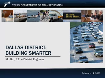 DALLAS DISTRICT:  BUILDING SMARTER  Mo Bur, P.E.  District Engineer  February 14, 2019  February