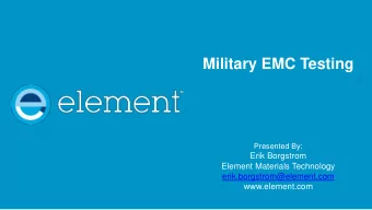 Military EMC Testing  Presented By:  Erik Borgstrom  Element Materials Technology