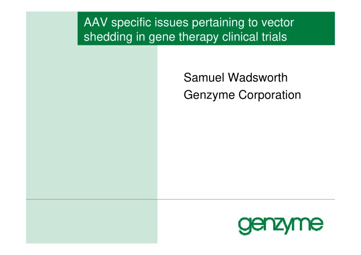aav specific issues pertaining to vector shedding in gene