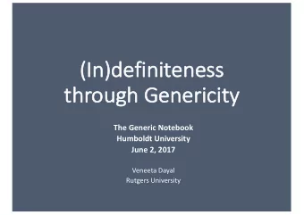 (I  (In)de  n)defi  fini  nitene  ness  th  throu  ough  gh Gen  ener  ericity  icity  The Generic