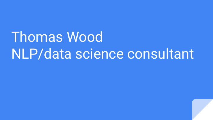 thomas wood nlp data science consultant past projects