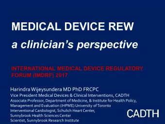 MEDICAL DEVICE REW  a clinicians perspective  INTERNATIONAL MEDICAL DEVICE REGULATORY  FORUM