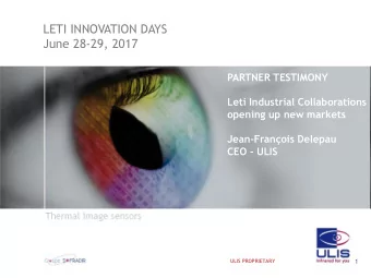 LETI INNOVATION DAYS  June 28-29, 2017  PARTNER TESTIMONY  Leti Industrial Collaborations  opening
