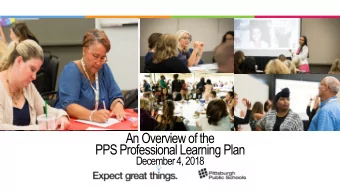 An Overview of the  PPS Professional Learning Plan  December 4, 2018  Agenda  Purpose and