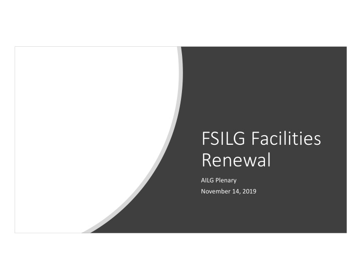 fsilg facilities renewal
