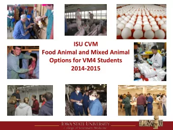 ISU CVM  Food Animal and Mixed Animal  Options for VM4 Students  2014-2015  Mixed Animal and Food