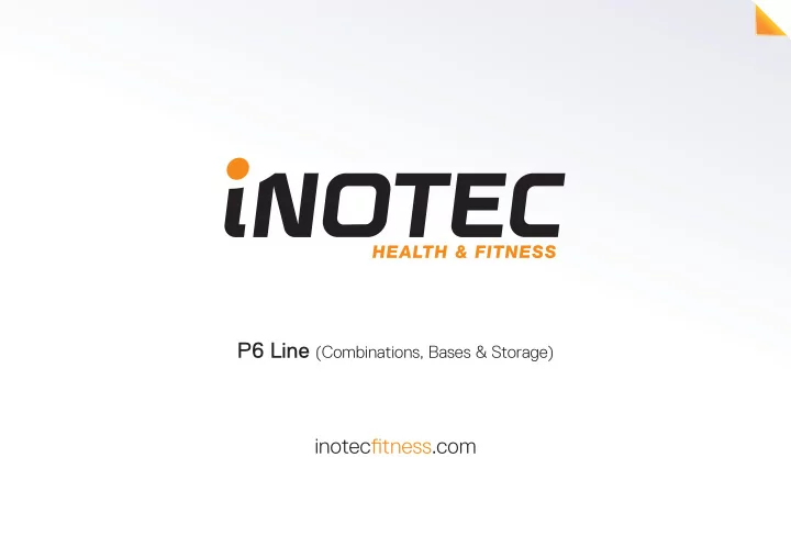 inotecfitness com inotec p6 p6 is the abbreviation for a