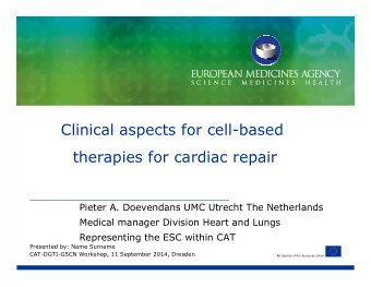 Clinical aspects for cell-based  therapies for cardiac repair  Pieter A. Doevendans UMC Utrecht The